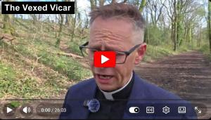 The Vexed Vicar, a conservative English pastor who stands up for the gospel.