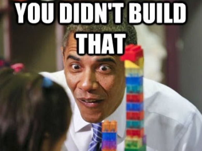 Closeup of Obama making deranged face at girl building with Legos. Text says, "You didn't build that."