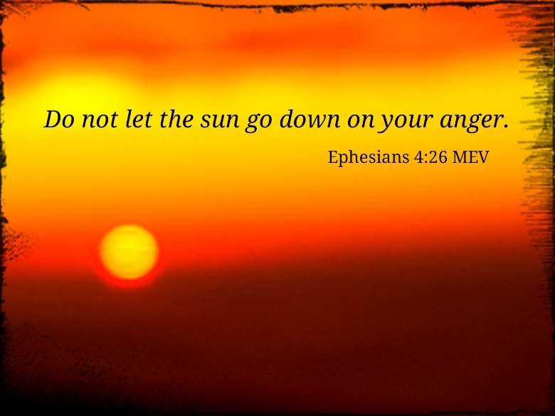 Forgiveness heals. Photo of Hawaiian sunset with text: "Don't let the sun go down on your anger." Ephesians 4:26 MEV.