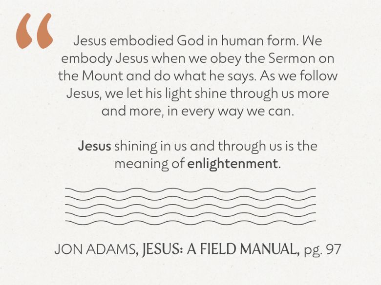 Christian enlightenment in Jesus: A Field Manual by Jon Adams