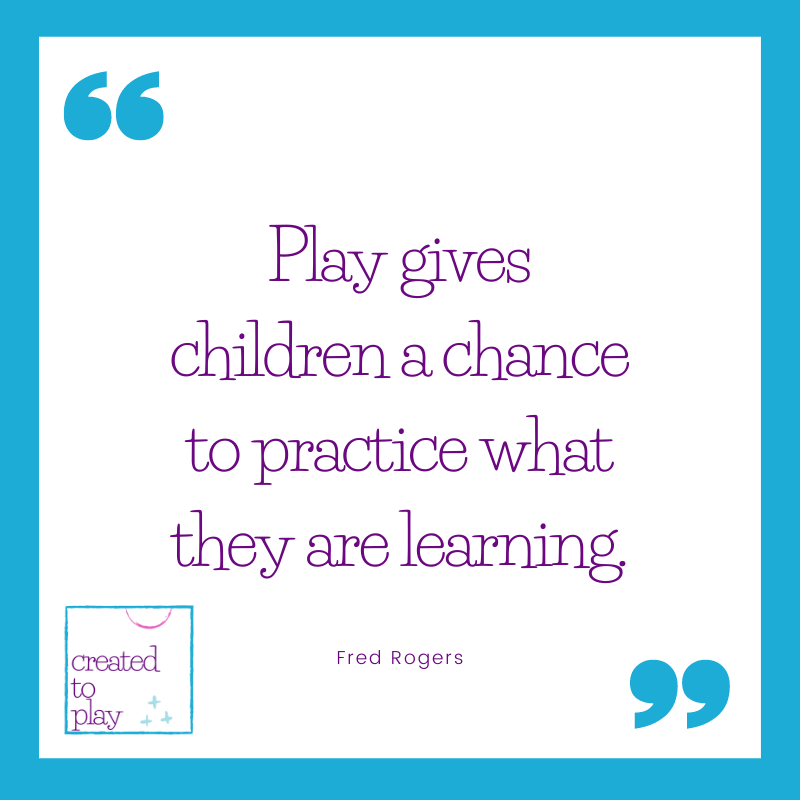 Quote by Fred Rogers "Play gives children a chance to practice what they are learning."