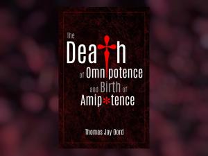 BOOK REVIEW: The Death of Omnipotence and the Birth of Amipotence
