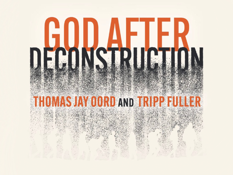 Graphic of book cover for "God After Deconstruction" by Thomas Jay Oord and Tripp Fuller.