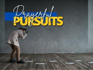 Prayerful Pursuits