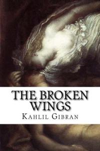 Kahlil Gibran, The Broken Wings, 1912.