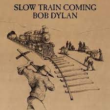 Original album cover for Bob Dylan's Slow Train Coming featured in Mark Whitlock's Patheos article 6 albums that transformed ccm