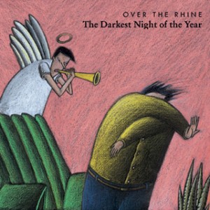 The Darkest Night of the Year: Over the Rhine's first Christmas album (1996).