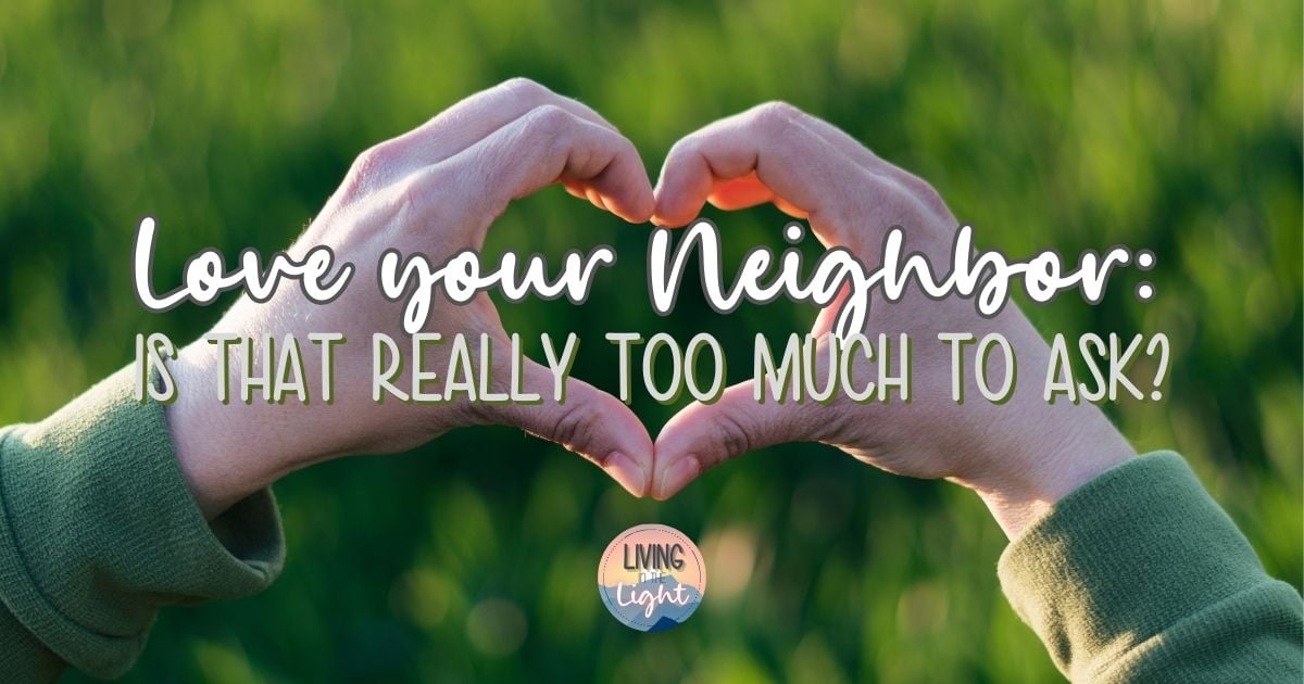 Hands in the shape of a heart - love your neighbor.