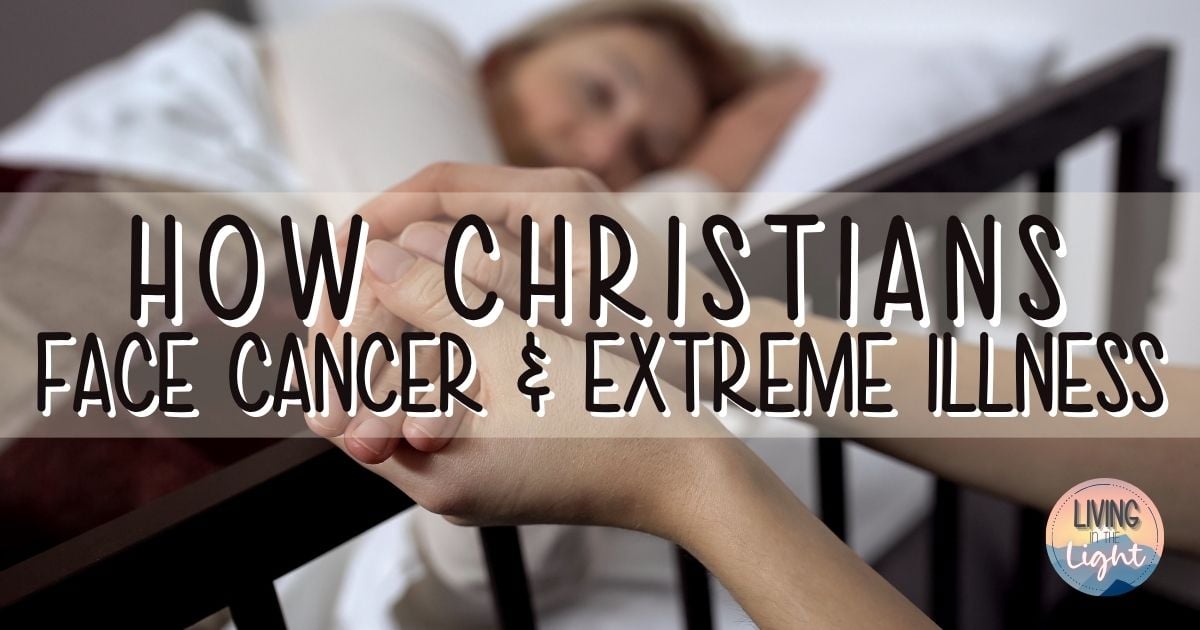 Hands clasped in prayer and comfort beside a sick loved one in bed, illustrating how Christians face cancer and extreme illness with faith, prayer, and hope in God.