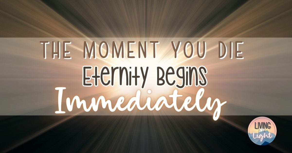 Christian quote image with bright light rays and text reading: ‘The moment you die, eternity begins immediately.’ The background glows with golden light shining.