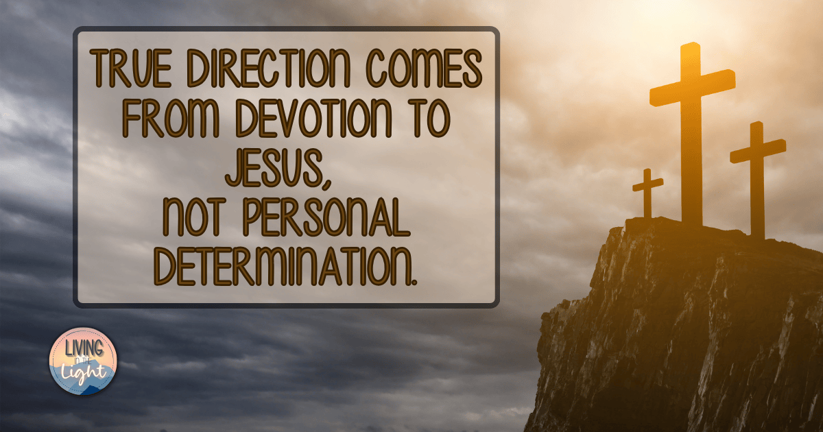 Quote reading “True direction comes from devotion to Jesus, not personal determination,” displayed beside crosses on a cliff at sunrise.