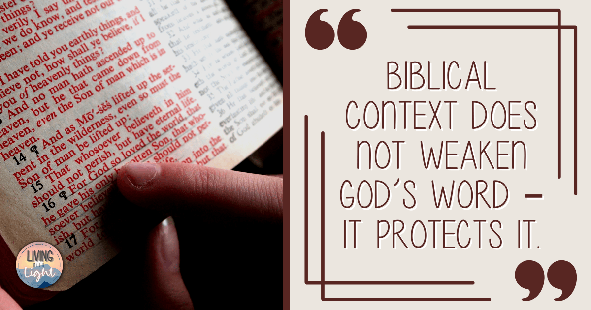 Bible page beside a quote reading, “Biblical context does not weaken God’s Word – it protects it.”