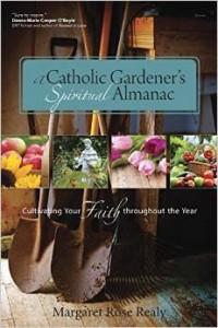 A Catholic Gardner's Spiritual Almanac