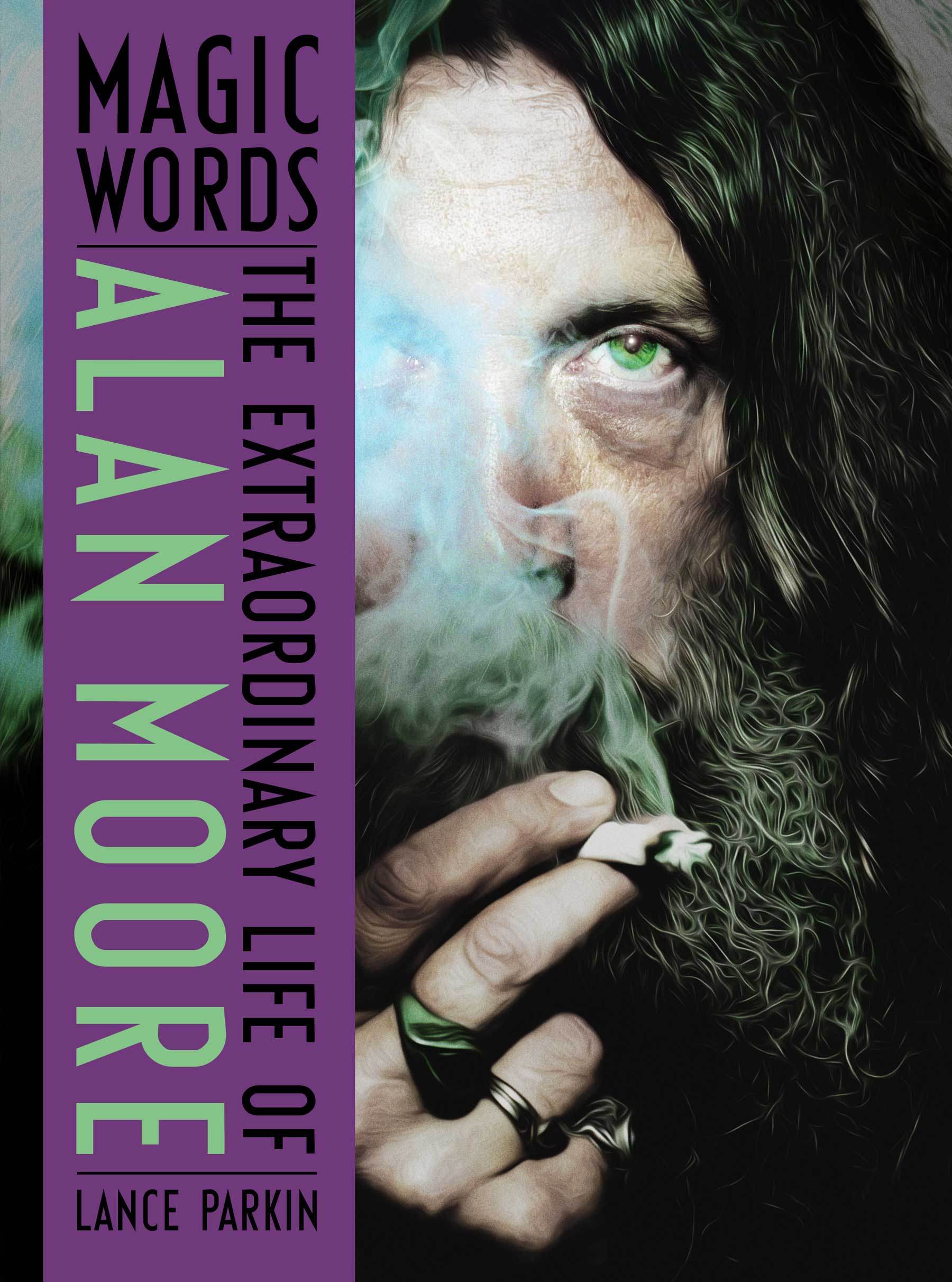 Magic Words: The Extraordinary Life Of Alan Moore (Review) | Christine  Kraemer