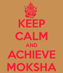 http://www.keepcalm-o-matic.co.uk/p/keep-calm-and-achieve-moksha-3/