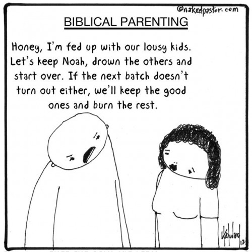 how to be good biblical parents cartoon by nakedpastor david hayward