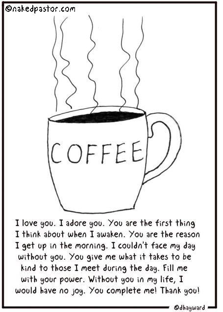 praise to the god of coffee cartoon by nakedpastor david hayward