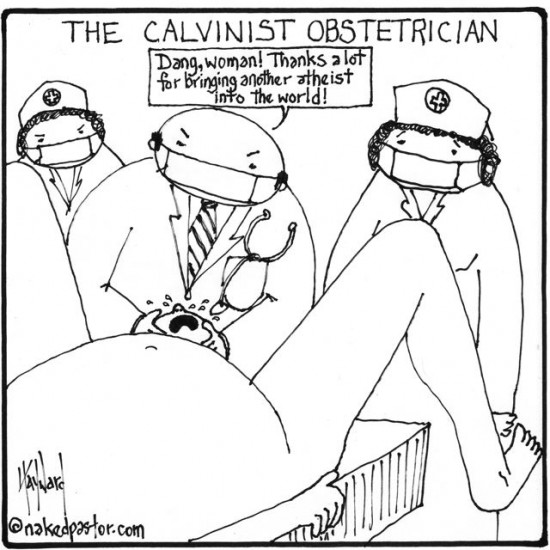 calvinist obstetrician cartoon by nakedpastor david hayward