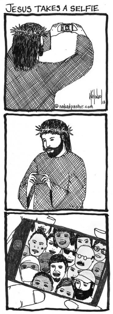 jesus takes a selfie cartoon by nakedpastor david hayward