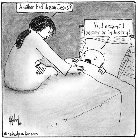jesus industry cartoon by nakedpastor david hayward