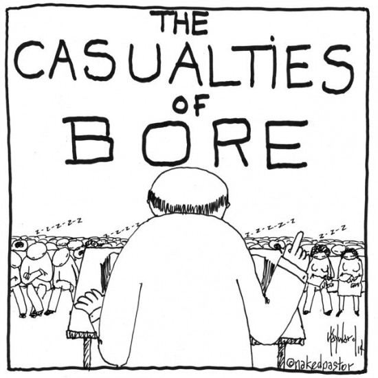 casualties of bore killing me softly with his sermon cartoon by nakedpastor david hayward