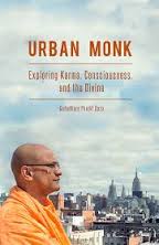 Urban Monk: Exploring Karma, Consciousness, and the Divine