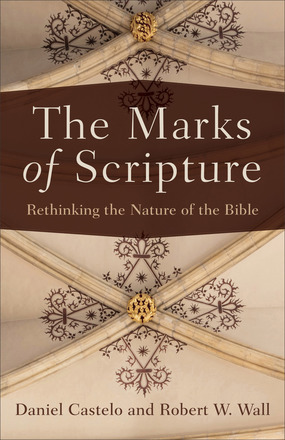 The Marks Of Scripture Rethinking The Nature Of The Bible - 