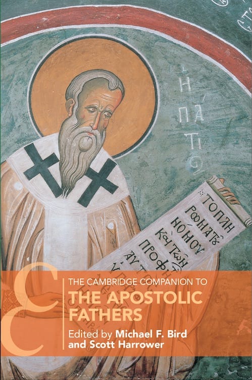 Now Available, Cambridge Companion To The Apostolic Fathers | Michael Bird