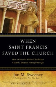 Jon's Sweeney's new book on Saint Francis