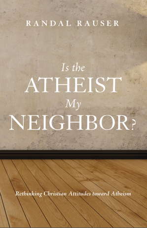 Rauser-Is-the-Atheist-My-Neighbor-cover