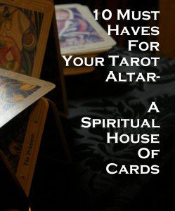 10 Must Haves for your Tarot Card Altar photo by Lilith Dorsey.