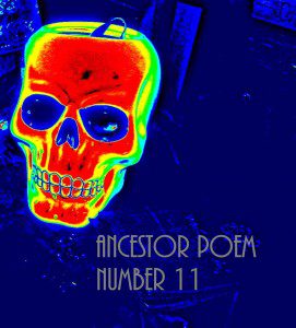 Ancestor Poem Number 11 photo by Lilith Dorsey. All rights reserved.