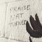 Nat Turner graffiti in Brooklyn, NY. Photo by Lilith Dorsey. All rights reserved. 