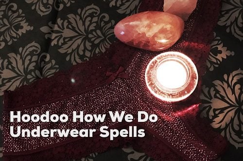 Hoodoo How We Do: Underwear Spells