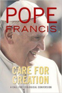 Pope Francis, Care for Creation