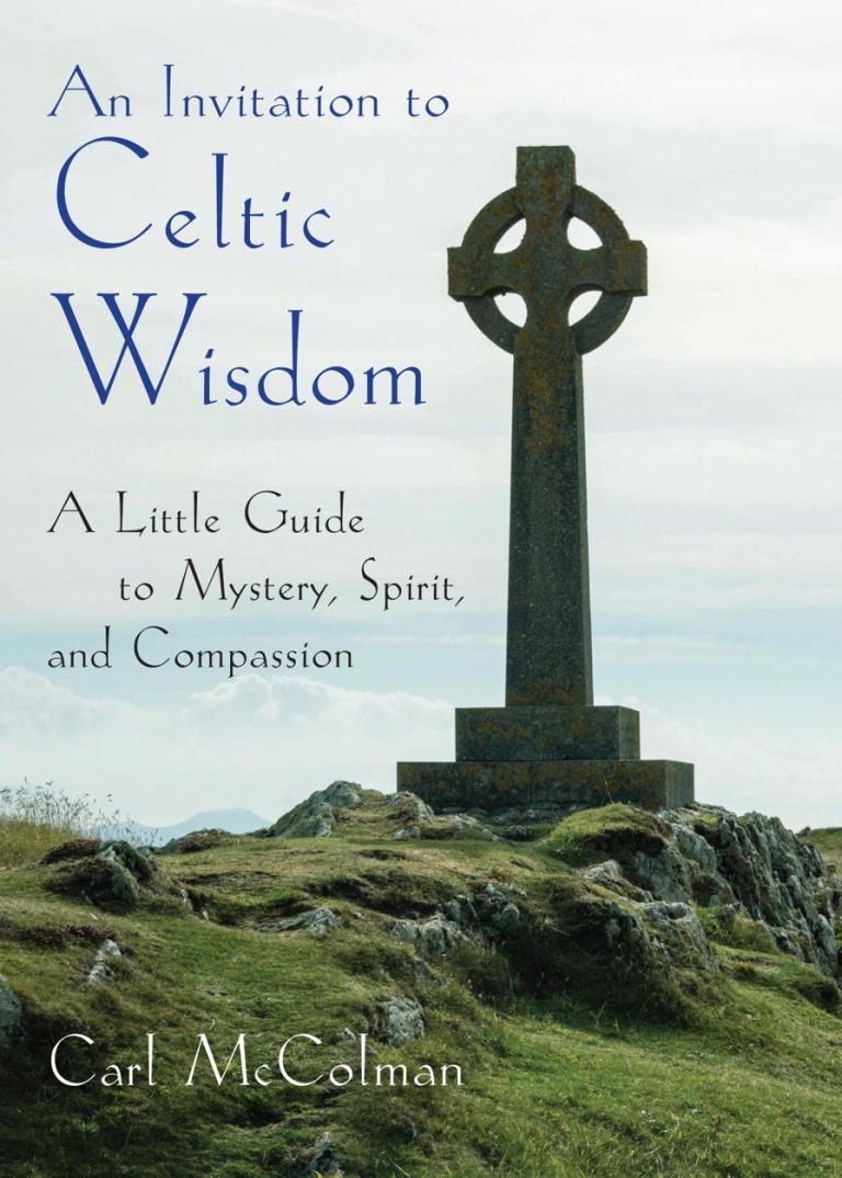 Thin Places Contemplation And Discernment A Few Questions About Celtic Spirituality Carl Mccolman