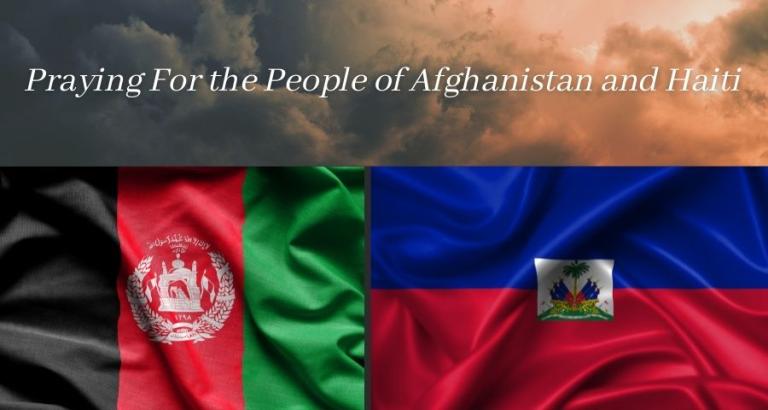 Flags of Afghanistan and Haiti with the text Praying for the people of Afghanistan and Haiti