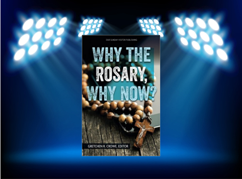 why-the-rosary-why-now-spotlight