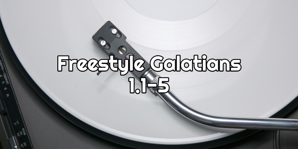 Freestyle Galatians 1.1-5 image