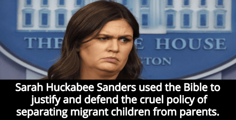 Sarah Sanders, Who Used Bible To Justify Placing Migrant Kids In Cages 