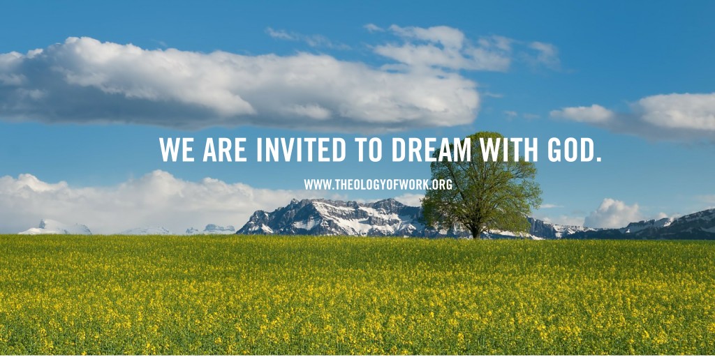 we are invited to dream with God.