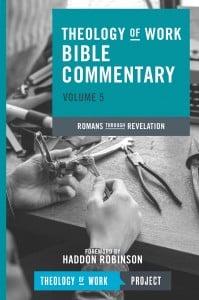 Theology of Work Bible Commentary Volume 5 Romans Revelation