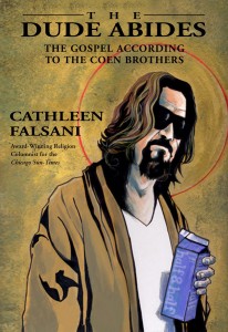 The Dude Abides by Catherine Falsani