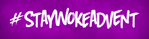 staywokeadvent banner