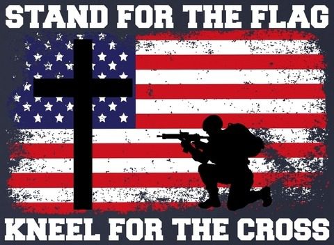 stand for the flag kneel for the cross