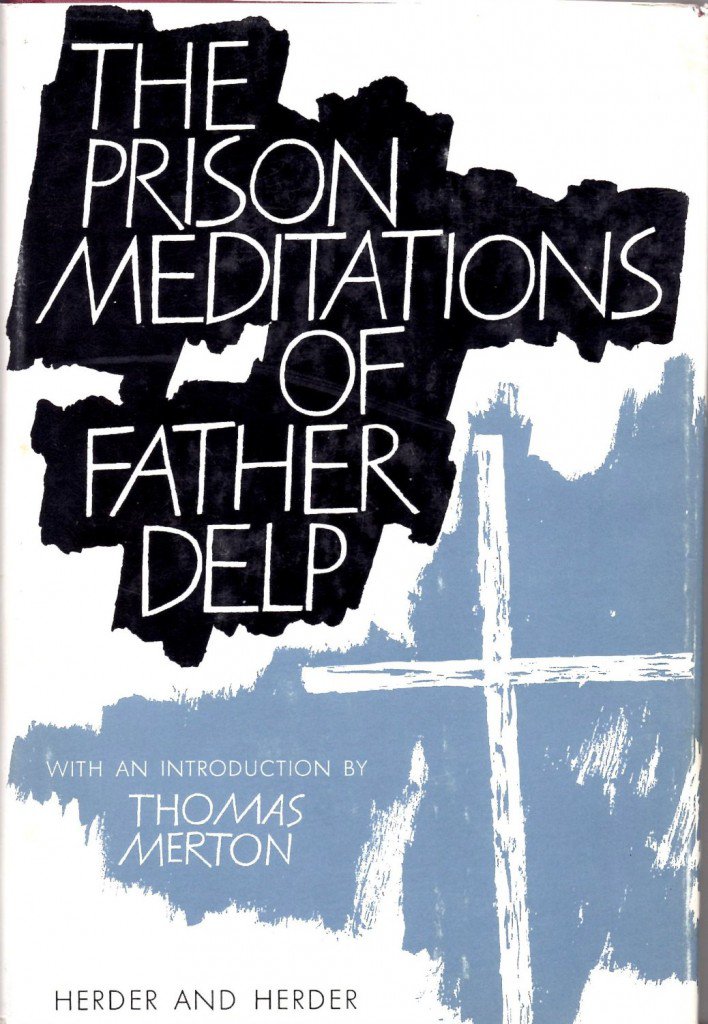 Alfred Delp is a kind of Catholic Bonhoeffer. Read more about him on Fr. Peter's page.