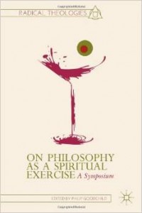 Philosophy as spiritual exercise is starting to make a bit of a splash in recent literature. 