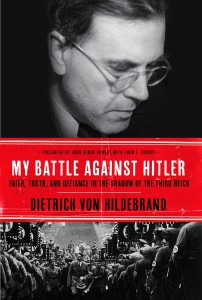 Von Hildebrand took an atypical path worthy of emulation: "Better to be a beggar in freedom than to be forced into compromises against my conscience."