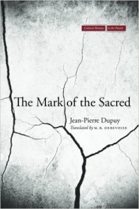 Dupuy argues there is no escaping Girard, especially in our present political moment. 