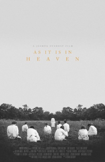 As It Is In Heaven: A Nearly Perfect Film By Joshua Overbay | Rebecca ...